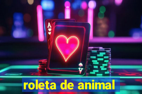 roleta de animal